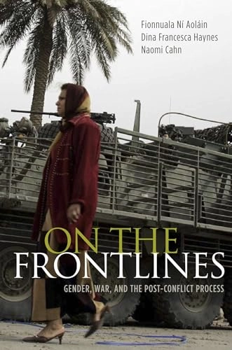 On the frontlines : gender, war, and the post-conflict process; Fionnuala Ní Aoláin; 2011