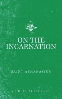 On The Incarnation; Athanasius; 2018