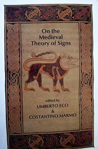 On the medieval theory of signs; Costantino Marmo, Umberto Eco; 1989