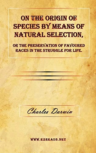 On the Origin of Species by Means of Natural Selection, or The Preservation of Favoured Races in the Struggle for Life.; Charles Darwin; 2009