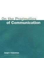 On the pragmatics of communication; Jürgen Habermas; 1998