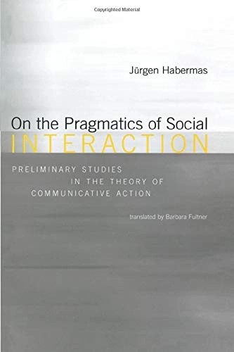 On the Pragmatics of Social Interaction; Jürgen Habermas; 2002