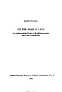 On the road in Laos : an anthropological study of road construction and rural communities; Ing-Britt Trankell; 1993