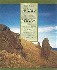 On the Road of the Winds: An Archaeological History of the Pacific Islands before European Contact [Elektronisk resurs]; Patrick Vinton Kirch; 2002
