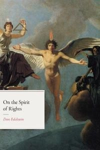 On the spirit of rights; Dan Edelstein; 2019