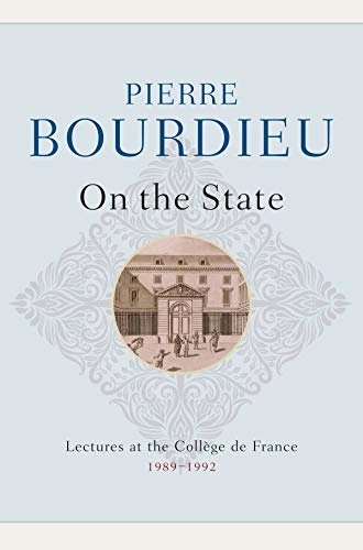 On the state : lectures at the Collège de France, 1989-1992; Pierre Bourdieu; 2020