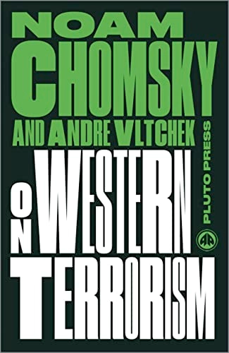 On Western Terrorism; Noam Chomsky, Andre Vltchek; 2017