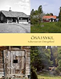 Öna i Nykil : kulturreservat i Östergötland; Anders Persson, Freddie Hallberg, Marie Hagsten, Annika Johansson; 2008