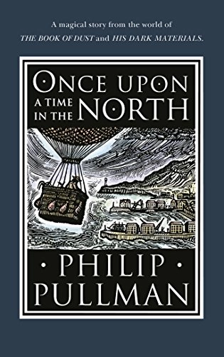 Once upon a time in the north; Philip Pullman; 2018