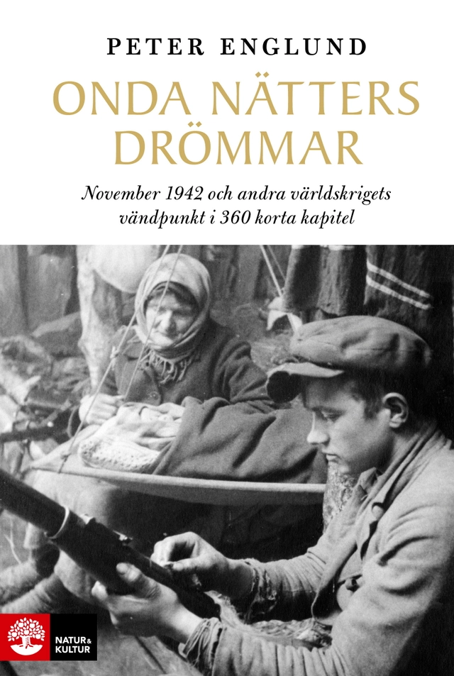 Onda nätters drömmar : november 1942 och andra världskrigets vändpunkt i 360 korta kapitel; Peter Englund; 2022