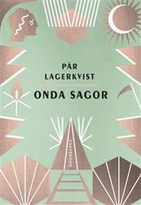 Onda sagor; Pär Lagerkvist; 2017