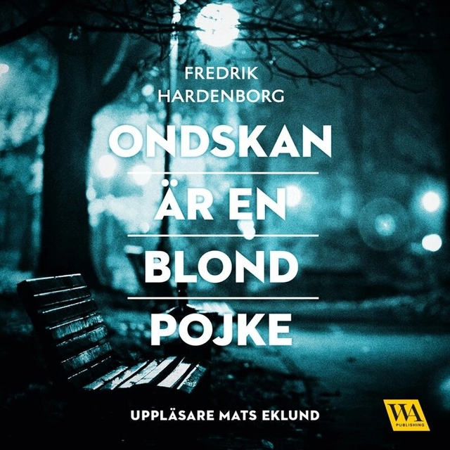 Ondskan är en blond pojke; Fredrik Hardenborg, Mats Eklund