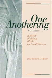 One Anothering: Biblical Building Blocks for Small GroupsVolym 1 av One Anothering, Richard C. Meyer; Richard C. Meyer
