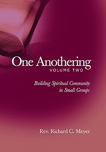 One Anothering, Volume 2; Richard C Meyer; 2004