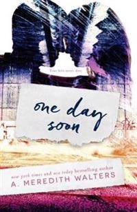 One Day Soon; A Meredith Walters; 2016