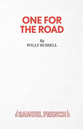 One for the road : a play; Willy Russell; 1985