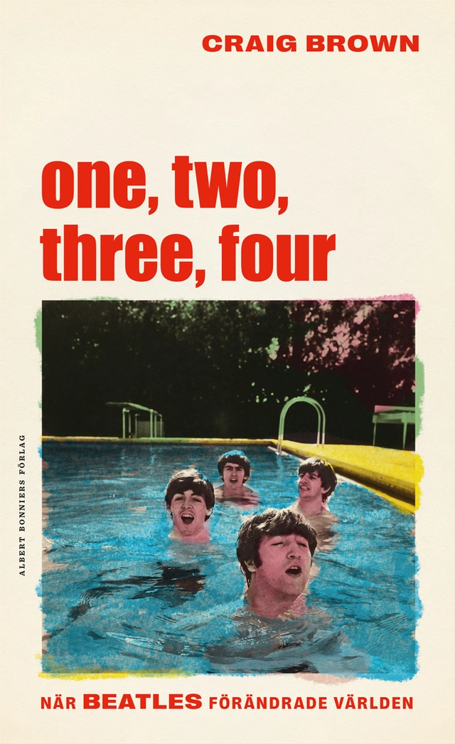 One, two, three, four  – När Beatles förändrade världen; Craig Brown; 2021