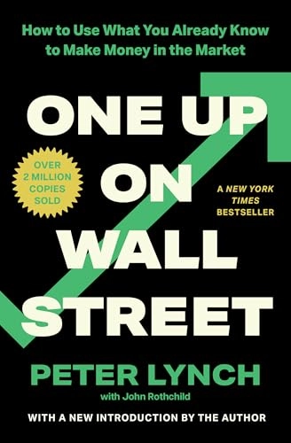 One up on Wall Street : how to use what you already know to make money in the market; (Peter S.) Peter Lynch; 2000