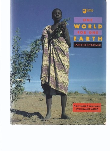 One world for one earth : saving the environment; Philip Sarre; 1991