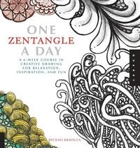 One zentangle a day : a 6-week course in creative drawing for relaxation, inspiration, and fun; Beckah Krahula; 2012