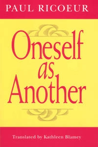 Oneself as another; Paul Ricœur; 1994