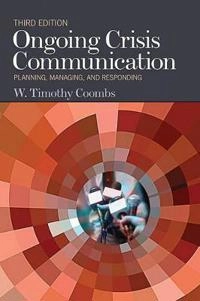 Ongoing crisis communication : planning, managing, and responding; W. Timothy Coombs; 2012