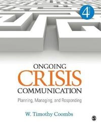 Ongoing crisis communication : planning, managing, and responding; W. Timothy Coombs; 2014