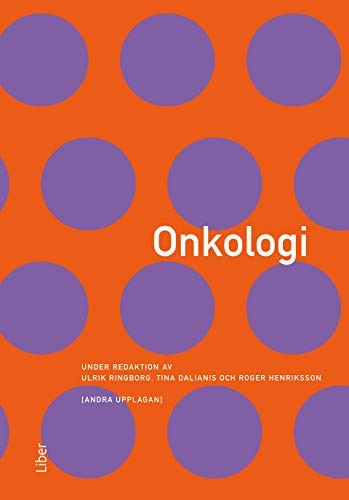 Onkologi; Ulrik Ringborg, Roger Henriksson, Tina Dalianis; 2008