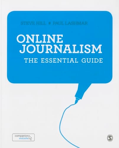 Online journalism : the essential guide; Steve Hill; 2014