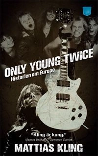 Only young twice : historien om Europe; Mattias Kling; 2012