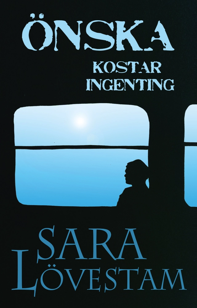 Önska kostar ingenting; Sara Lövestam; 2015