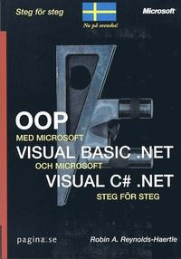 OOP med Microsoft Visual Basic .NET och Microsoft Visual C# steg för steg; Robin A. Reynolds-Haertle; 2002
