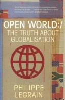 Open world : the truth about globalisation; Philippe Legrain; 2002