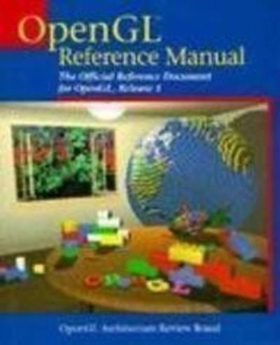 OpenGL reference manual : the official reference document for OpenGL, release 1; OpenGL Architecture Review Board; 1993