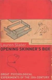 Opening Skinner's box : great psychological experiments of the 20th century; Lauren Slater; 2004