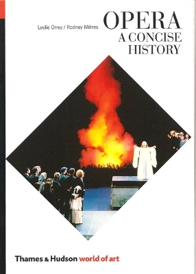 Opera : a concise history; Leslie Orrey; 1987