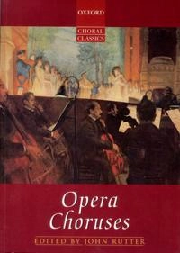 Opera Choruses; John Rutter; 1995