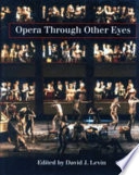 Opera through other eyes; David J Levin, David J Levin; 1993
