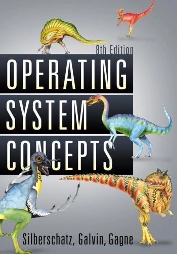 Operating System Concepts; Abraham Silberschatz; 2008