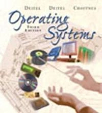 Operating systems; Harvey M. Deitel, Paul J. Deitel, David R. Choffnes; 2004