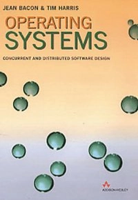 Operating systems : concurrent and distributed software design; Jean Bacon; 2003