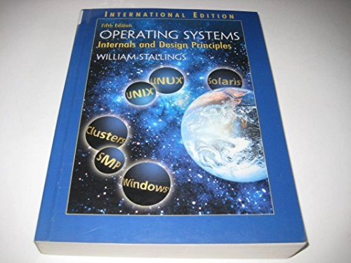 Operating systems : internals and design principles; William Stallings; 2005