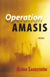 Operation Amasis : historien om en mörk hemlighet; Björn Sandström; 2008