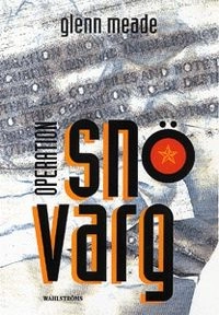 Operation snövarg; Glenn Meade; 1998