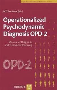Operationalized psychodynamic diagnosis OPD-2 : manual of diagnosis and treatment planning; Otto Friedmann Opd Task Force; 2008