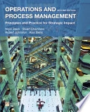 Operations and process management : principles and practice for strategic impact; Nigel Slack, Stuart Chambers, Robert Johnston; 2009