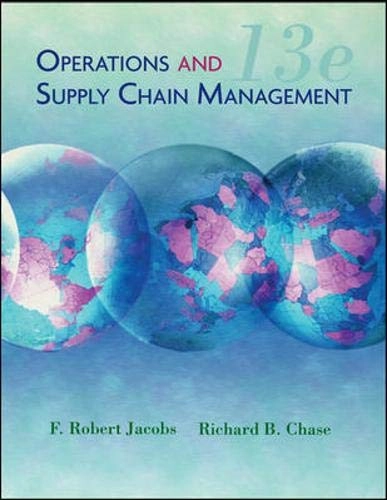 Operations and Supply Chain Management; F Robert Jacobs; 2010