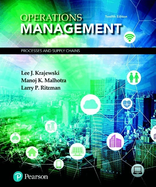 Operations management; Lee J. Krajewski, Manoj K. Malhotra, Larry P. Ritzman; 2019