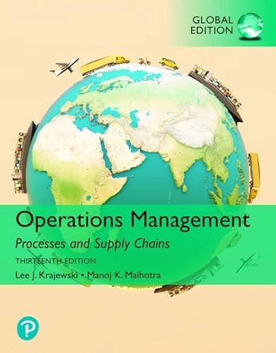 Operations Management: Processes and Supply Chains, [GLOBAL EDITION]; Lee Krajewski; 2021