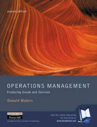 Operations management : producing goods and services; Donald Waters; 2002